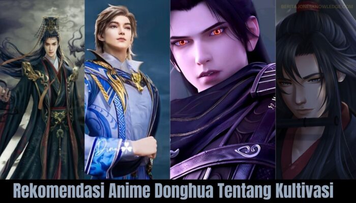 Rekomendasi Anime Donghua Tentang Kultivasi Terbaik