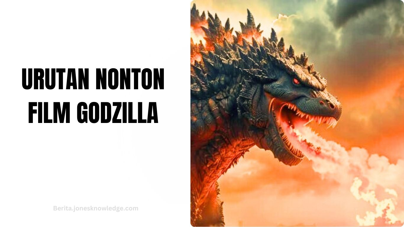Urutan Nonton Film Godzilla