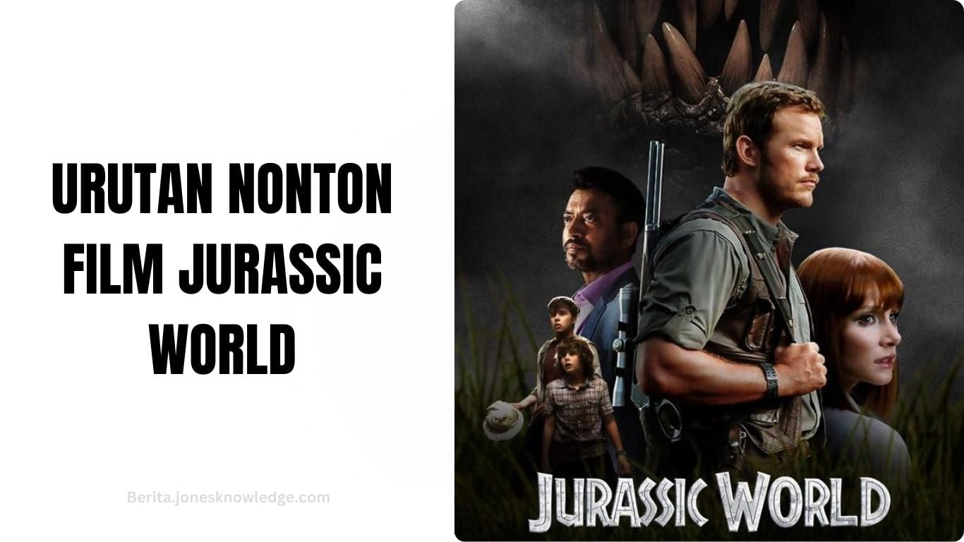 Urutan Nonton Film Jurassic World